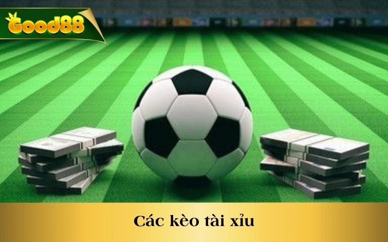 Các kèo tài xỉu