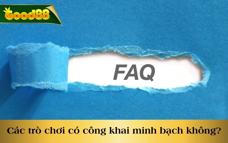 Các trò chơi tại nhà cái có công khai minh bạch không?