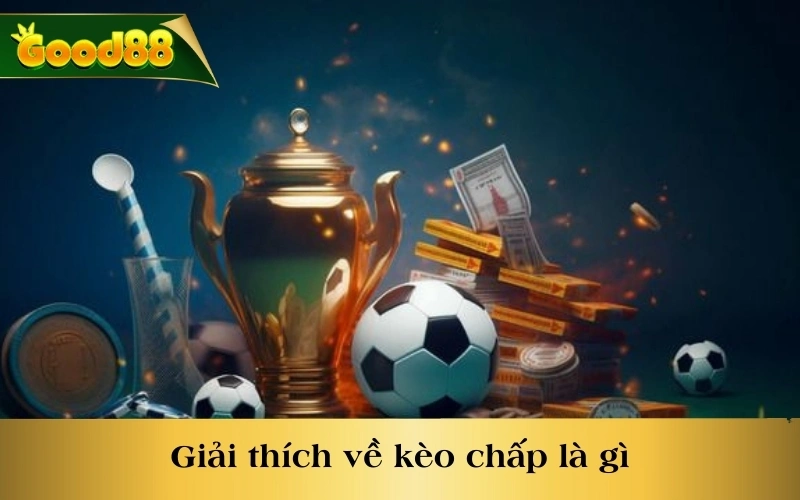 Giải thích về kèo chấp là gì