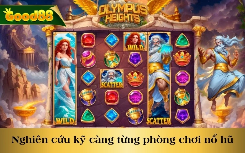 Nghiên cứu kỹ càng từng sảnh, phòng chơi nổ hũ