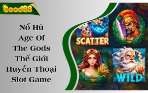 Nổ Hũ Age Of The Gods - Thế Giới Huyền Thoại Trong Slot Game